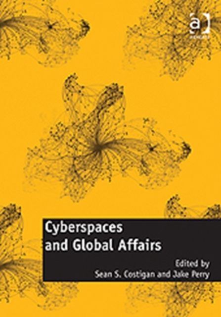 Cyberspaces and Global Affairs, Hardback Book