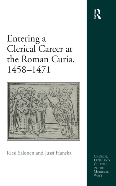 Entering a Clerical Career at the Roman Curia, 1458-1471, Hardback Book