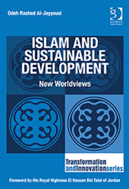 Islam and Sustainable Development : New Worldviews, Hardback Book