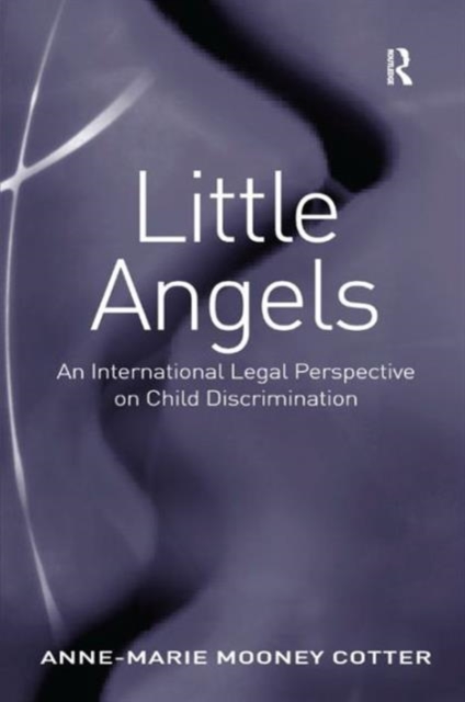 Little Angels : An International Legal Perspective on Child Discrimination, Hardback Book
