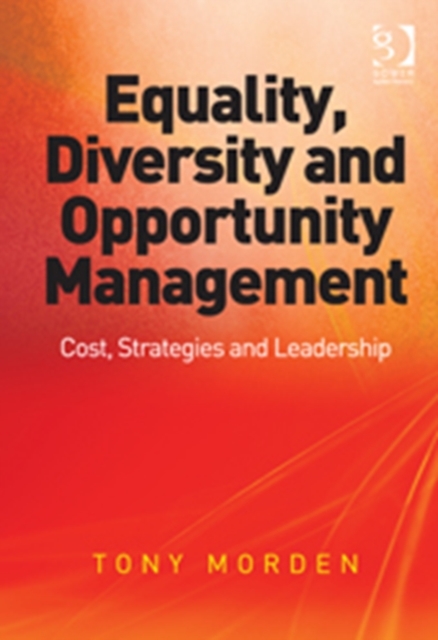 Equality, Diversity and Opportunity Management : Costs, Strategies and Leadership, Hardback Book