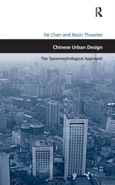Chinese Urban Design : The Typomorphological Approach, Hardback Book