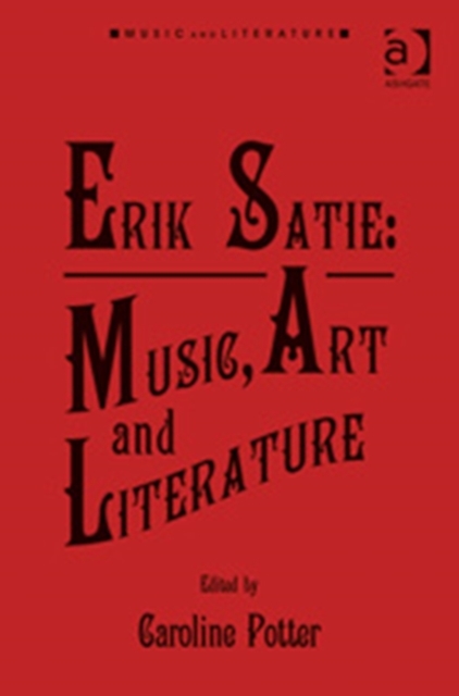 Erik Satie: Music, Art and Literature, Hardback Book
