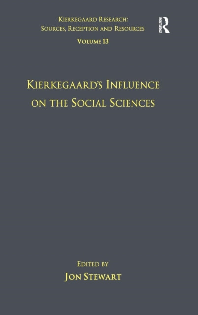 Volume 13: Kierkegaard's Influence on the Social Sciences, Hardback Book