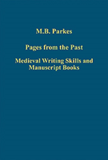 Pages from the Past : Medieval Writing Skills and Manuscript Books, Hardback Book