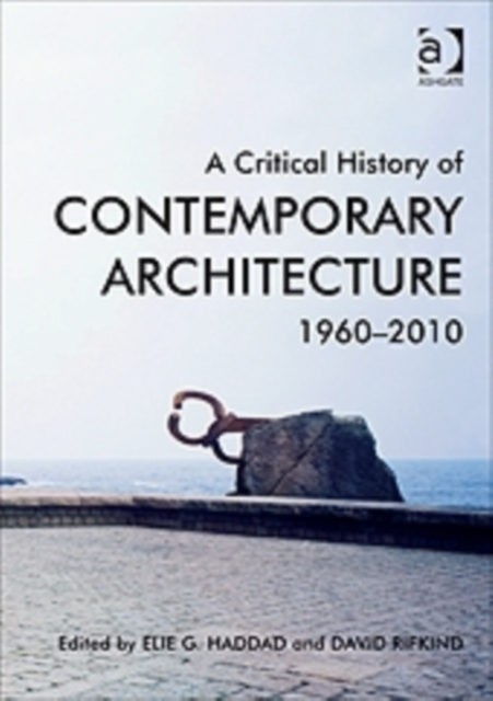A Critical History of Contemporary Architecture : 1960-2010, Paperback / softback Book