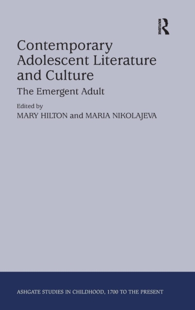 Contemporary Adolescent Literature and Culture : The Emergent Adult, Hardback Book
