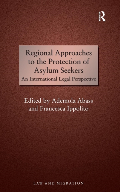 Regional Approaches to the Protection of Asylum Seekers : An International Legal Perspective, Hardback Book