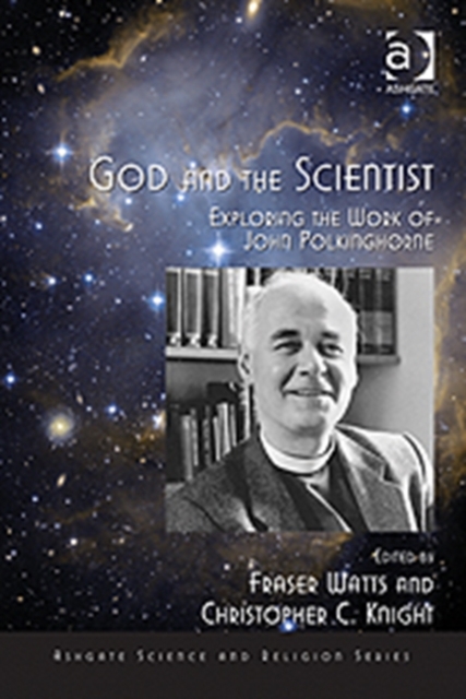 God and the Scientist : Exploring the Work of John Polkinghorne, Paperback / softback Book