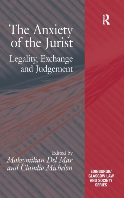 The Anxiety of the Jurist : Legality, Exchange and Judgement, Hardback Book