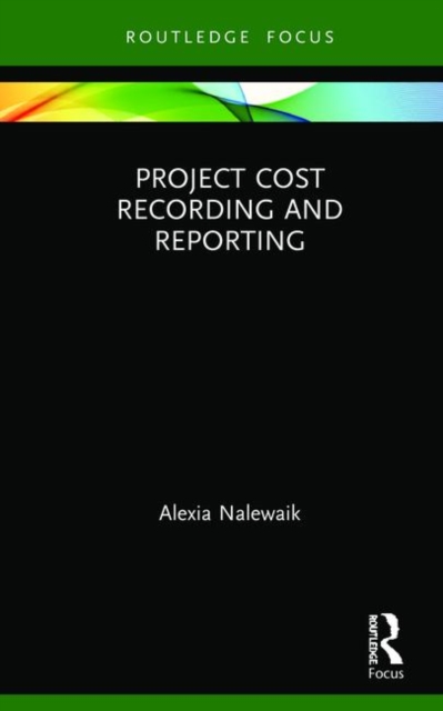 Project Cost Recording and Reporting, Hardback Book