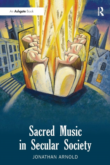 Sacred Music in Secular Society, Paperback / softback Book