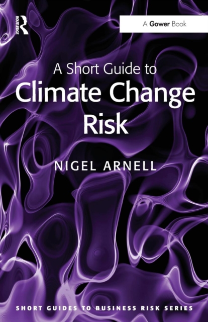 A Short Guide to Climate Change Risk, Paperback / softback Book