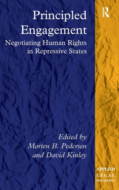 Principled Engagement : Negotiating Human Rights in Repressive States, Hardback Book