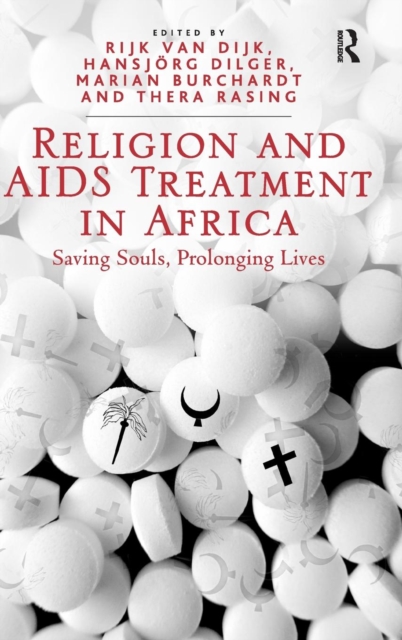 Religion and AIDS Treatment in Africa : Saving Souls, Prolonging Lives, Hardback Book