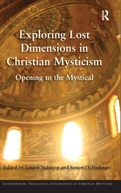 Exploring Lost Dimensions in Christian Mysticism : Opening to the Mystical, Hardback Book