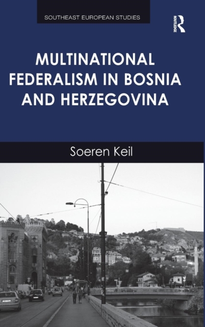 Multinational Federalism in Bosnia and Herzegovina, Hardback Book