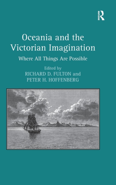 Oceania and the Victorian Imagination : Where All Things Are Possible, Hardback Book