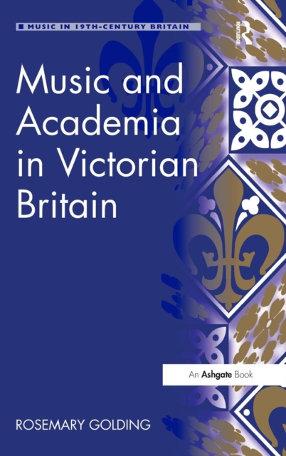 Music and Academia in Victorian Britain, Hardback Book
