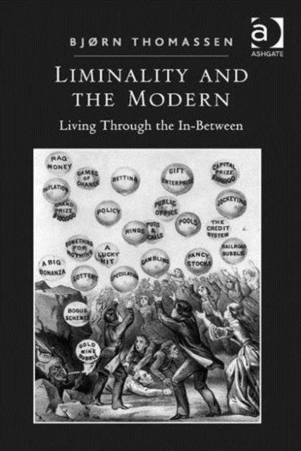 Liminality and the Modern : Living Through the In-Between, Hardback Book
