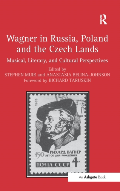 Wagner in Russia, Poland and the Czech Lands : Musical, Literary and Cultural Perspectives, Hardback Book