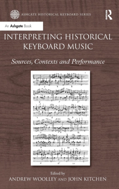 Interpreting Historical Keyboard Music : Sources, Contexts and Performance, Hardback Book