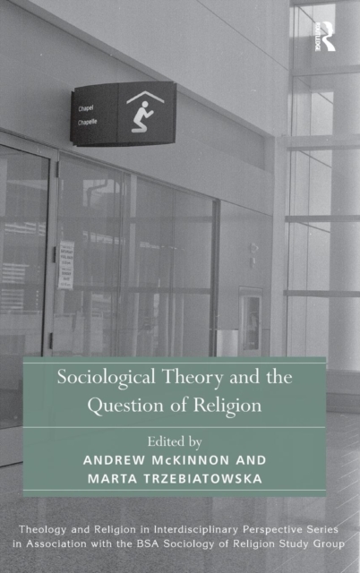 Sociological Theory and the Question of Religion, Hardback Book