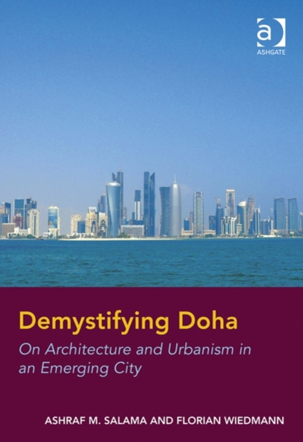 Demystifying Doha : On Architecture and Urbanism in an Emerging City, Hardback Book