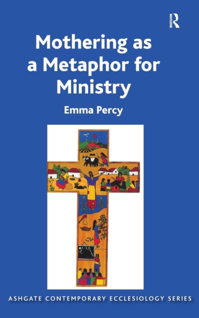 Mothering as a Metaphor for Ministry, Hardback Book