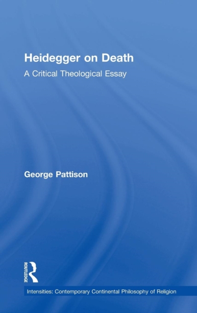 Heidegger on Death : A Critical Theological Essay, Hardback Book