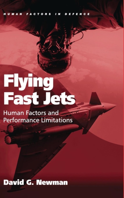 Flying Fast Jets : Human Factors and Performance Limitations, Hardback Book