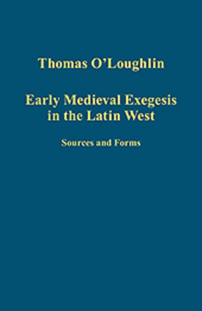 Early Medieval Exegesis in the Latin West : Sources and Forms, Hardback Book