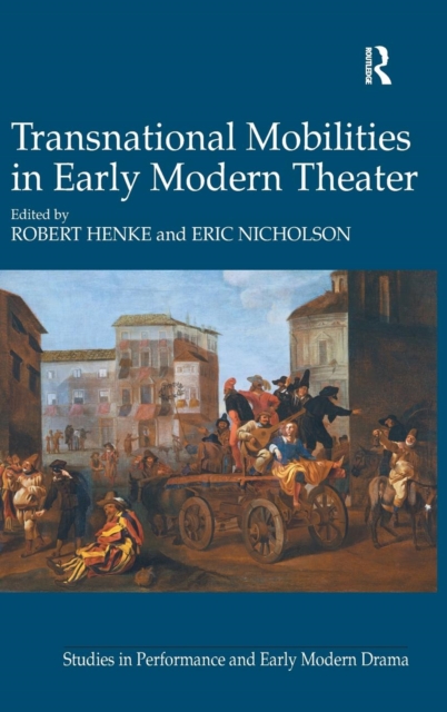 Transnational Mobilities in Early Modern Theater, Hardback Book