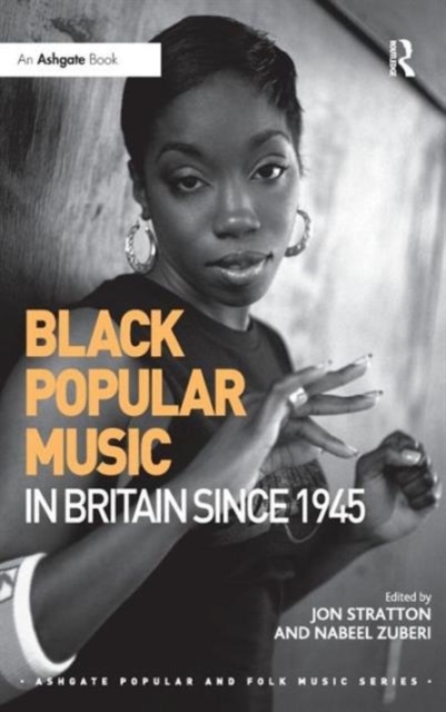 Black Popular Music in Britain Since 1945, Hardback Book
