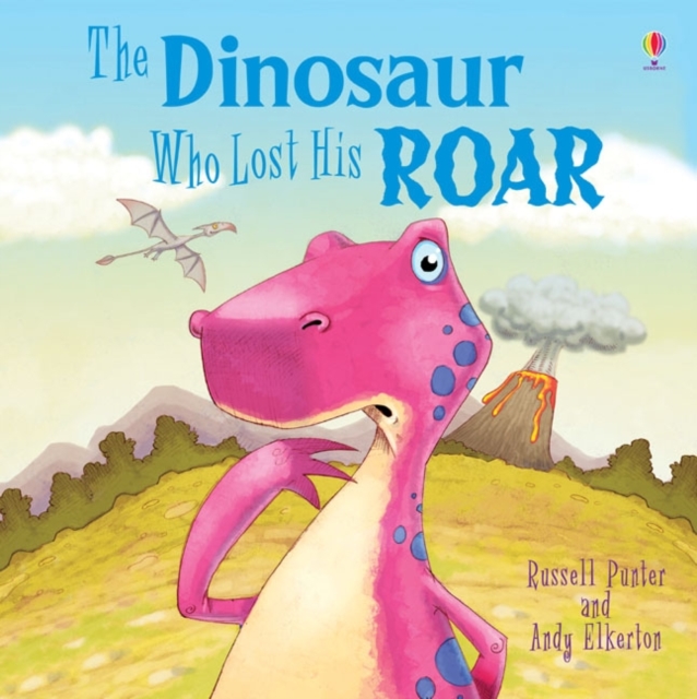 Dinosaur Who Lost His Roar, Paperback / softback Book