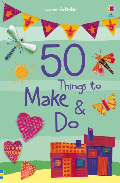 50 Things to Make and Do, Paperback Book