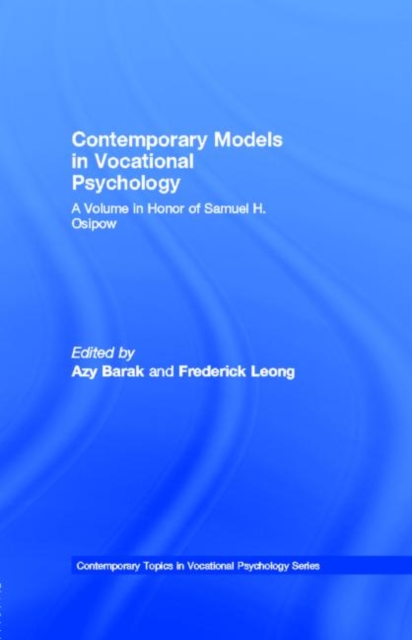 Contemporary Models in Vocational Psychology : A Volume in Honor of Samuel H. Osipow, PDF eBook