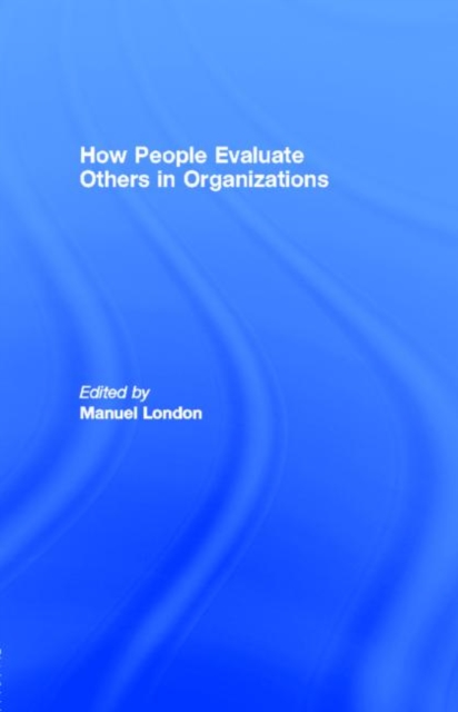 How People Evaluate Others in Organizations, PDF eBook