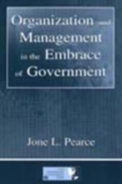 Organization and Management in the Embrace of Government, PDF eBook
