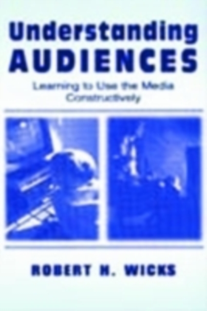 Understanding Audiences : Learning To Use the Media Constructively, PDF eBook