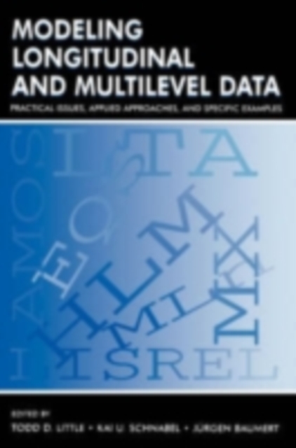 Modeling Longitudinal and Multilevel Data : Practical Issues, Applied Approaches, and Specific Examples, PDF eBook