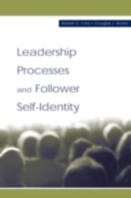 Leadership Processes and Follower Self-identity, PDF eBook