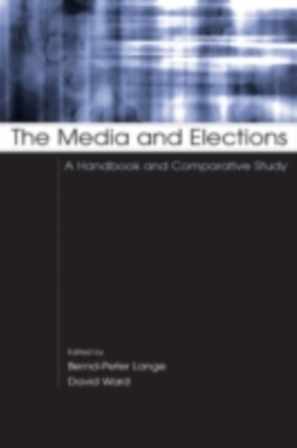 The Media and Elections : A Handbook and Comparative Study, PDF eBook