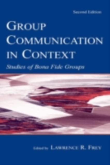 Group Communication in Context : Studies of Bona Fide Groups, PDF eBook