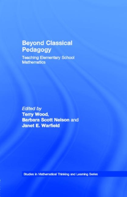 Beyond Classical Pedagogy : Teaching Elementary School Mathematics, PDF eBook