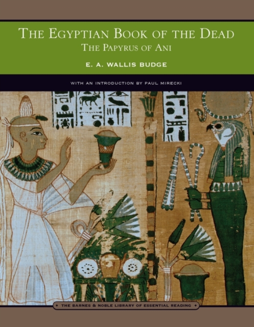 The Egyptian Book of the Dead (Barnes & Noble Library of Essential Reading) : The Papyrus of Ani, EPUB eBook