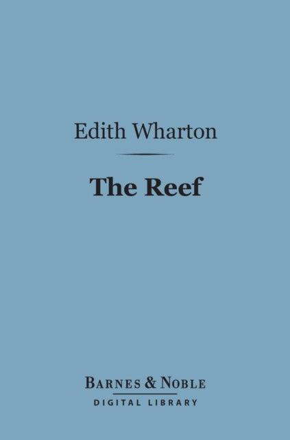 The Reef (Barnes & Noble Digital Library), EPUB eBook