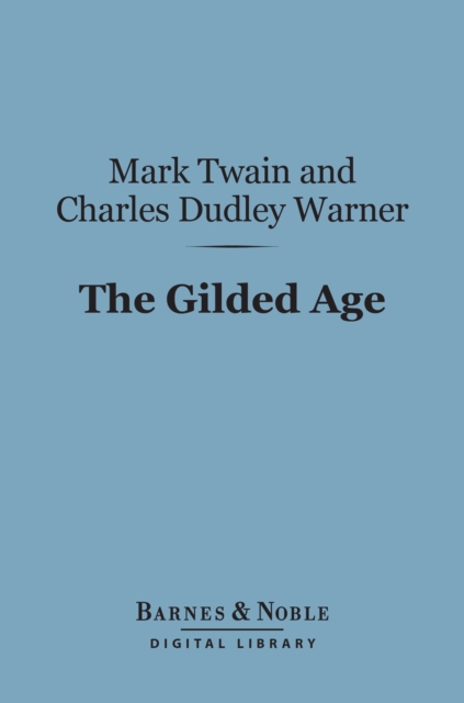 The Gilded Age (Barnes & Noble Digital Library), EPUB eBook