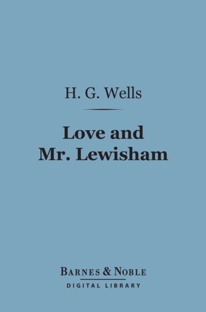 Love and Mr. Lewisham (Barnes & Noble Digital Library), EPUB eBook