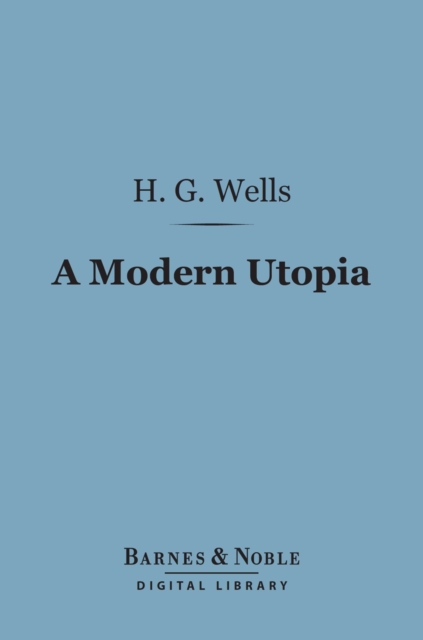 A Modern Utopia (Barnes & Noble Digital Library), EPUB eBook